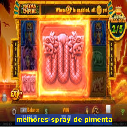 melhores spray de pimenta